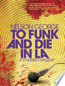 To funk and die in LA /