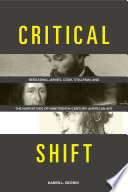 Critical shift : rereading Jarves, Cook, Stillman, and the narratives of nineteenth-century American art / Karen Georgi.