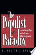 The Populist Paradox : Interest Group Influence and the Promise of Direct Legislation.