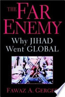 The far enemy : why Jihad went global /