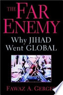 The far enemy : why Jihad went global / Fawaz A. Gerges.