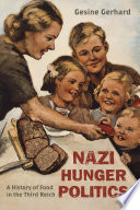 Nazi hunger politics : a history of food in the Third Reich /