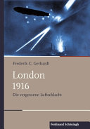 London 1916 : Die Vergessene Luftschlacht /
