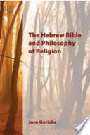 The Hebrew Bible and philosophy of religion /