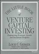 The little book of venture capital investing : empowering economic growth and investment portfolios /