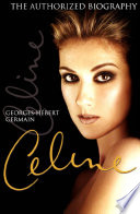 Céline : the authorized biography of Céline Dion /