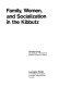 Family, women, and socialization in the kibbutz /