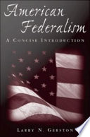 American federalism : a concise introduction / Larry N. Gerston.