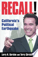 Recall! : California's political earthquake / Larry N. Gersten and Terry Christensen.