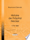 Histoire de l'hopital Necker : 1778-1885 /