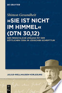 "Sie ist nicht im Himmel" (Dtn 30,12) : Der menschliche Umgang mit der göttlichen Tora im jüdischen Schrifttum /