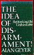 The idea of disarmament! : rethinking the unthinkable / Alan Geyer ; foreword by Lawrence D. Weiler.