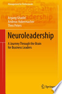 Neuroleadership : a journey through the brain for business leaders /