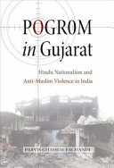 Pogrom in Gujarat : Hindu nationalism and anti-Muslim violence in India / Parvis Ghassem-Fachandi.