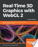 Real-time 3D graphics with WebGL 2 : build interactive 3D applications with JavaScript and WebGL 2 (OpenGL ES 3.0) /