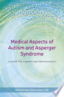 Medical aspects of autism and Asperger syndrome : a guide for parents and professionals /