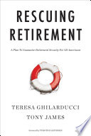 Rescuing retirement : a plan to guarantee retirement security for all Americans /