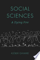 Social sciences a dying fire /