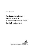 Nationalsozialismus und Schoah als landeskundliche Themen im DaF-Unterricht /