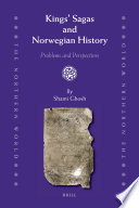 Kings' sagas and Norwegian history problems and perspectives / by Shami Ghosh.