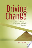 Driving change : the story of the South Africa Norway tertiary education development programme /