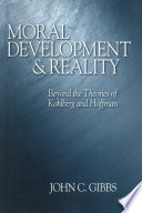 Moral development and reality : beyond the theories of Kohlberg and Hoffman /