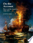 On the account : piracy and the Americas, 1766-1835 /