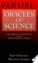 Oracles of science : celebrity scientists versus God and religion.