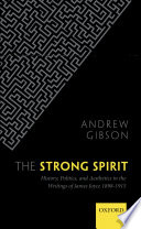 The strong spirit : history, politics, and aesthetics in the writings of James Joyce 1898-1915 /