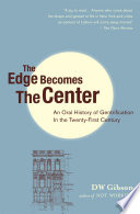 The edge becomes the center : an oral history of gentrification in the 21st century /