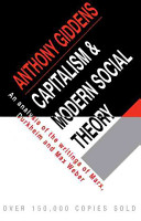 Capitalism and modern social theory ; an analysis of the writings of Marx, Durkheim and Max Weber.