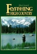 Flyfishing the high country / John Gierach.