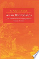 Asian borderlands : the transformation of Qing China's Yunnan frontier /