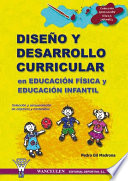 Diseno y desarrollo curricular en educacion fisica y educacion infantil (seleccion y secuenciacion de objetivos y contenidos) / Pedro Gil Madrona.