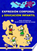 Expresion corporal y educacion infantil / Pedro Gil Madrona, David Gutierrez Diaz del Campo.