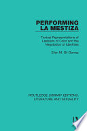 Performing la mestiza : textual representations of lesbians of color and the negotiation of identities /
