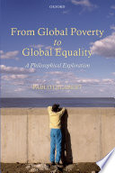 From global poverty to global equality : a philosophical exploration / Pablo Gilabert.