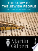The story of the Jewish people : letters to Auntie Fori / Martin Gilbert.