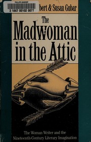 The madwoman in the attic : the woman writer and the nineteenth-century literary imagination /