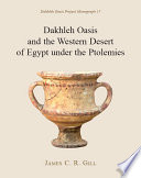 Dakhleh Oasis and the Western Desert of Egypt under the Ptolemies /