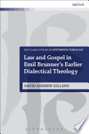 Law and gospel in Emil Brunner's earlier dialectical theology /