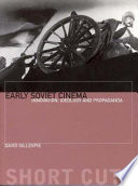 Early Soviet cinema : innovation, ideology and propaganda /
