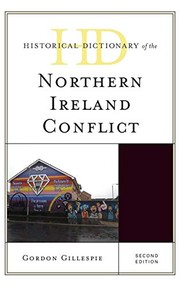 Historical dictionary of the Northern Ireland conflict /