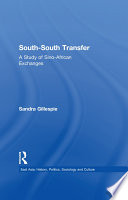 South-South transfer : a study of Sino-African exchanges /