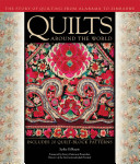 Quilts around the world : the story of quilting from Alabama to Zimbabwe / Spike Gillespie ; foreword by Karey Patterson Bresenhan ; contributors include Laurel Horton [and others] ; quilt-block patterns by Myrah Brown Green.