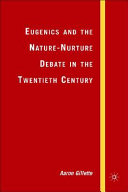 Eugenics and the nature-nurture debate in the twentieth century /