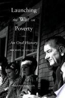 Launching the war on poverty : an oral history /