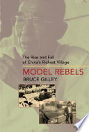 Model rebels : the rise and fall of China's richest village /