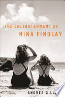 The enlightenment of Nina Findlay / by Andrea Gillies.