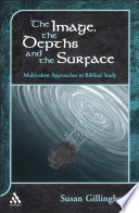 The image, the depths, and the surface : multivalent approaches to biblical study /